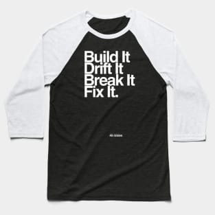 BuildIt DriftIt Breakit FixIt. Baseball T-Shirt